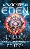 The Watchers of Eden: The Watchers Trilogy (The Watchers Series Book 1)