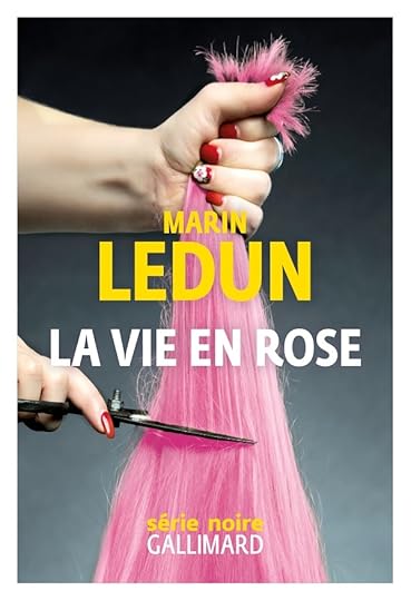 La vie en rose Marin Ledun Gallimard Série Noire