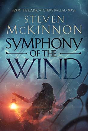 Symphony of the Wind (The Raincatcher's Ballad Book 1)
