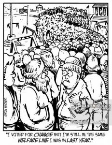 'I voted for change but I'm still in the same welfare line I was in last year.'