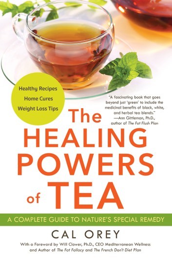 The Healing Powers of Tea ebook by Cal Orey