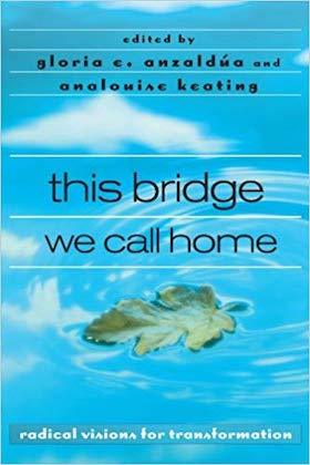 this bridge we call home by gloria e. anzaldua