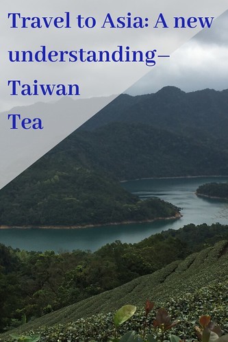 housand Island Lake–a river winding. Homage to the Art of Tea. From Travel to Asia: A new understanding–Taiwan Tea
