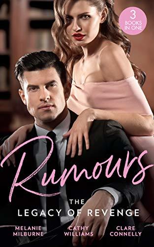 Rumours: The Legacy Of Revenge: The Most Scandalous Ravensdale (The Ravensdale Scandals) / Legacy of His Revenge / Bought for the Billionaire's Revenge (Mills & Boon M&B) (English Edition)