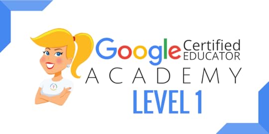 Google Certified Educator Academy Level 1
