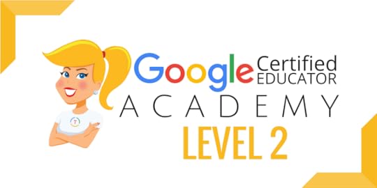 Google Certified Educator Academy Level 2