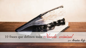 10 frases novela criminal - arantxarufo.com