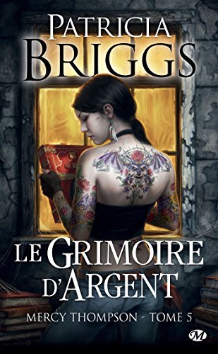 Le Grimoire d'Argent: Mercy Thompson, T5 (Bit-lit)