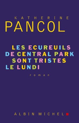 Les Ecureuils de Central Park sont tristes le lundi (Littérature française)