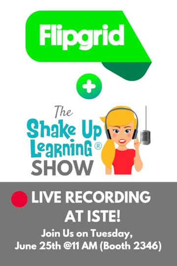LIVE Recording of The Shake Up Learning Show with Flipgrid at ISTE 2019!