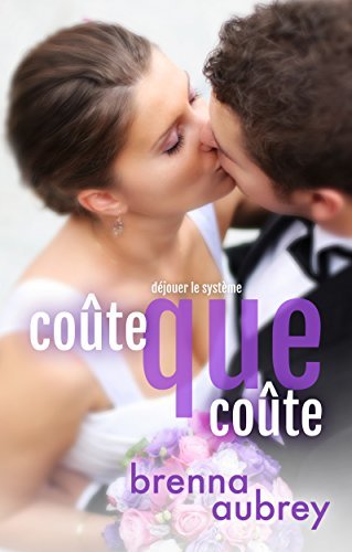 Coûte que coûte (Déjouer le système t. 7)