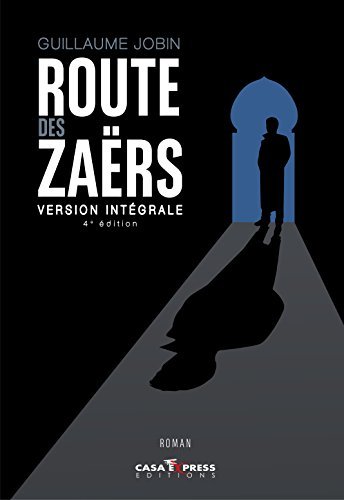 Route des Zaërs: Version intégrale