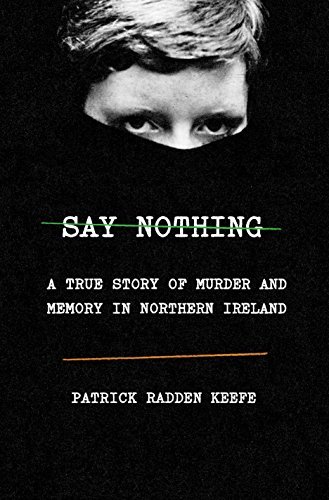 Say Nothing: A True Story of Murder and Memory in Northern Ireland (English Edition)