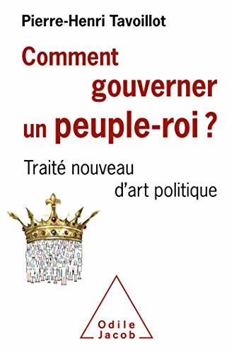 Comment gouverner un peuple-roi ?: Traité nouveau d'art politique (OJ.SC.HUMAINES)