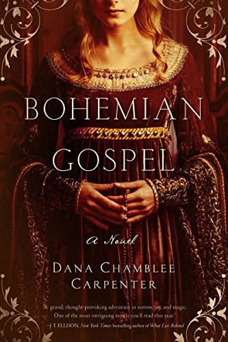 Bohemian Gospel: A Novel (The Bohemian Trilogy) by [Carpenter, Dana Chamblee]