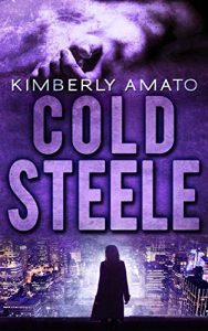 Cold Steele by Kimberly Amato