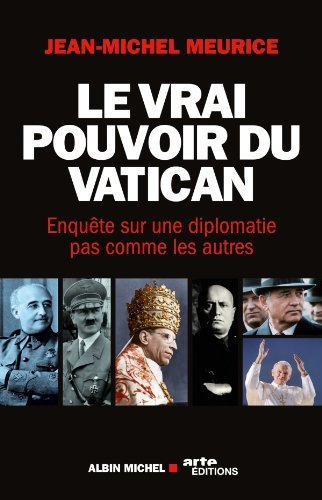 Le Vrai pouvoir du Vatican : Enquête sur une diplomatie pas comme les autres (Essais - Documents)