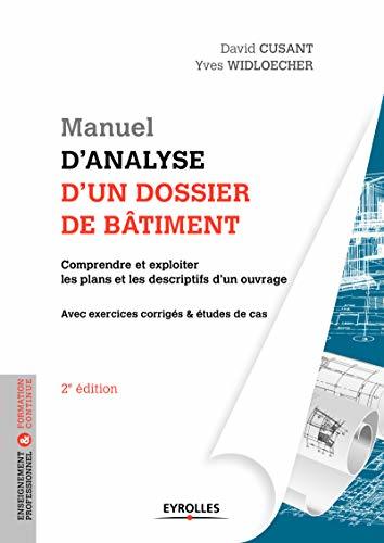 Manuel d'analyse d'un dossier de bâtiment: Comprendre et exploiter les plans et les descriptifs d'un ouvrage (Blanche BTP)