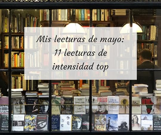 Mis lecturas de mayo: 11 lecturas de intensidad top