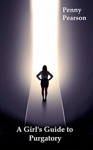 A Girl's Guide to Purgatory by [Pearson, Penny]