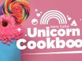 The Easy Bake Unicorn Cookbook