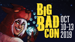 Big Bad Con 2019 and Me!