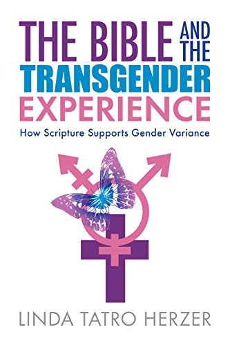 The Bible and the Transgender Experience: How Scripture Supports Gender Variance (English Edition)