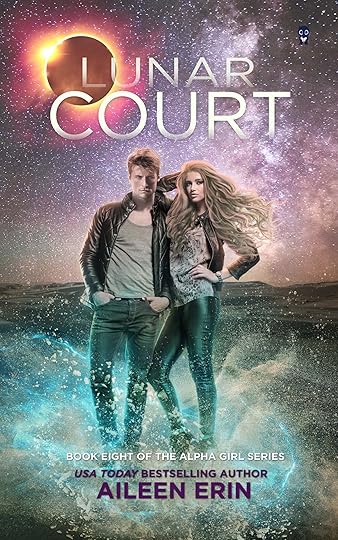 Lunar Court, The Alpha Girl Series, Book Eight by Aileen Erin | Ink Monster
