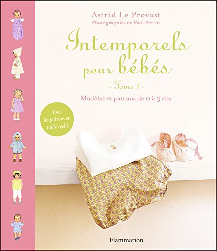 Intemporels pour bébés : Modèles et patrons de 0 à 3 ans
