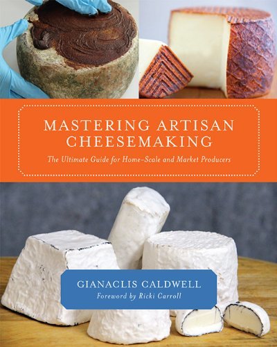 Mastering Artisan Cheesemaking: The Ultimate Guide for Home-Scale and Market Producers (English Edition)
