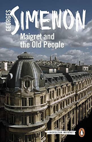 Maigret and the Old People: Inspector Maigret #56 (English Edition)