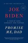 Promise Me, Dad: A Year of Hope, Hardship, and Purpose By Joe Biden Cover Image