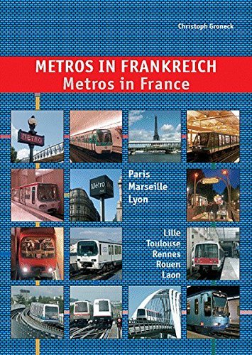 Metros in France: Paris, Marseille, Lyon, Lille, Toulouse, Rennes, Laon and Rouen