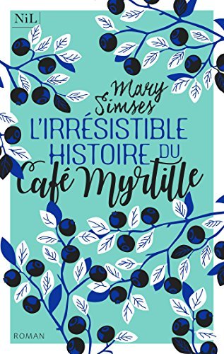 L'Irrésistible Histoire du Café Myrtille