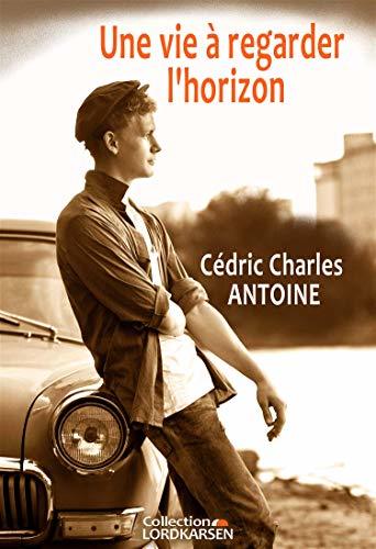 Une vie à regarder l'horizon