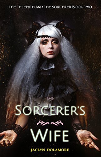 The Sorcerer's Wife (The Telepath and the Sorcerer Book 2) (English Edition)