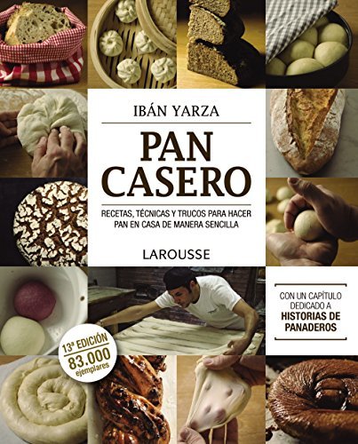 Pan casero / Homemade Bread: Recetas, técnicas y trucos para hacer pan en casa de manera sencilla / Recipes, Techniques and Tricks to Make Bread at Home Easily