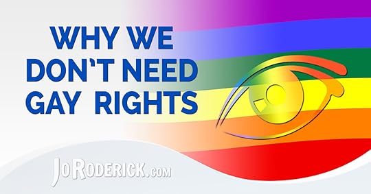 Find out why we don’t need Gay Rights. Gay men and women are not special. All we need are equal human rights. This is a legal issue and not about religion.