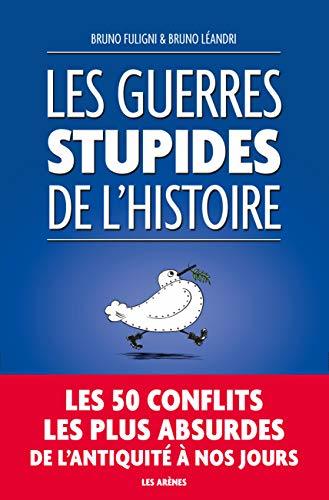 Les Guerres stupides de l'Histoire (AR.HORS COLLECT)