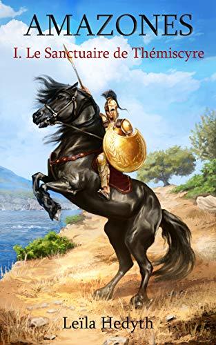 Amazones: Le Sanctuaire de Thémiscyre, T1