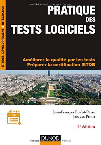 Pratique des tests logiciels - 3e éd. - Concevoir et mettre en oeuvre une stratégie de tests: Améliorer la qualité par les tests. Préparer la certification ISTQB