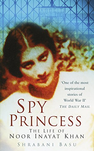 Spy Princess: The Life of Noor Inayat Khan (English Edition)