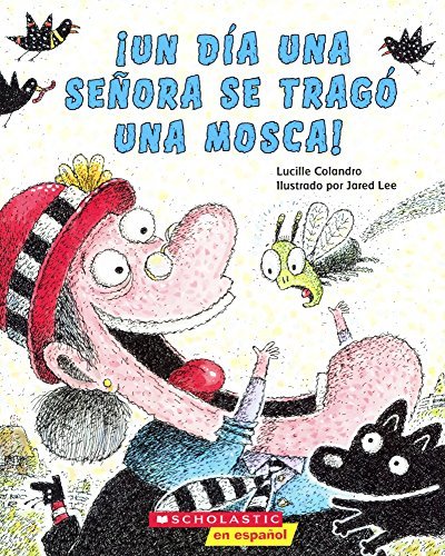 Un dia una senora se trago una mosca / There Was An Old Lady Who Swallowed A Fly