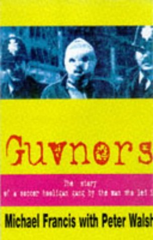 Guvnors: The Best-Selling Autobiography of a Soccer Hooligan Gang Leader