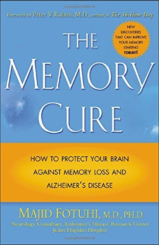 The Memory Cure: How to Protect Your Brain Against Memory Loss and Alzheimer's Disease D Memory Loss