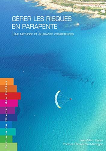 Gérer les risques en parapente - Une méthode et quarante compétences