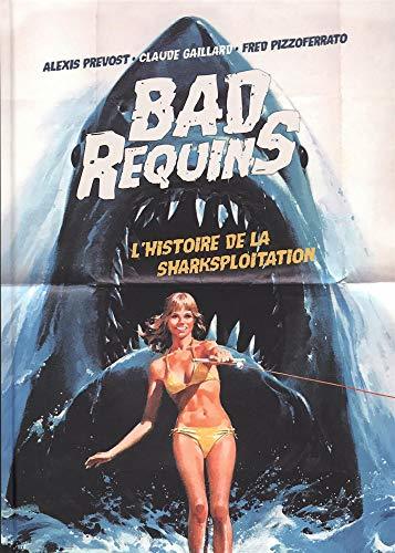 Bad Requins, l'histoire de la sharksploitation - version collector