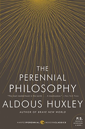 The Perennial Philosophy: An Interpretation of the Great Mystics, East and West (English Edition)