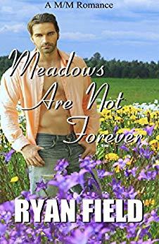 Meadows Are Not Forever by [Field, Ryan]