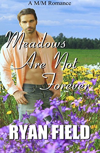 Meadows Are Not Forever by [Field, Ryan]